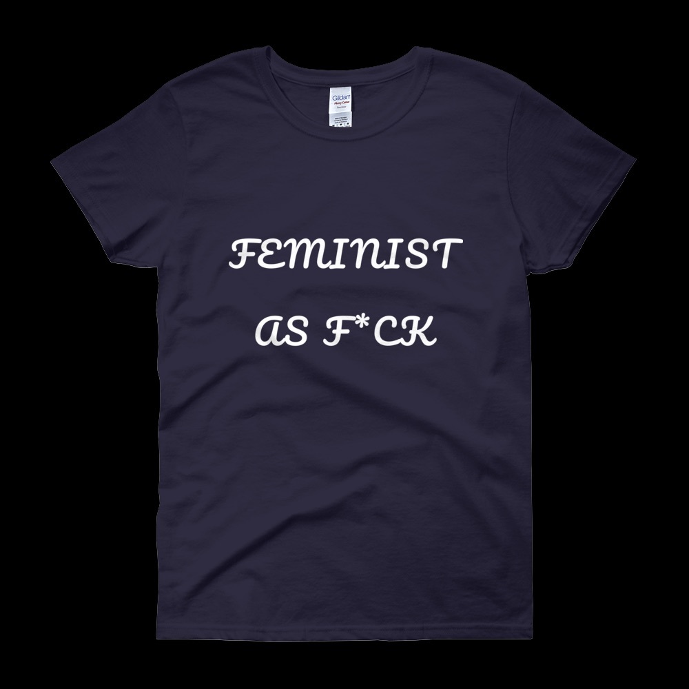 💋FEMINIST AS F*CK SCRIPTED WOMAN’S T-SHIRTS - Picture 2 of 6